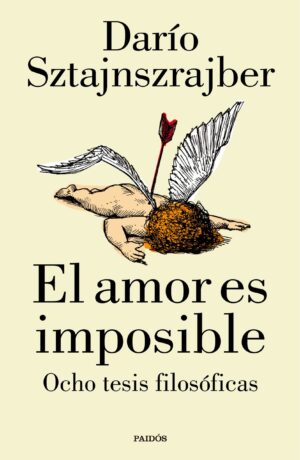AMOR ES IMPOSIBLE, EL Ocho tesis filosóficas