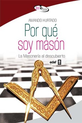 POR QUE SOY MASON La masonería al descubierto