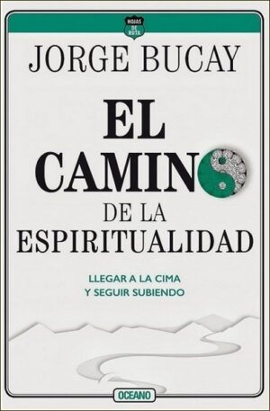CAMINO DE LA ESPIRITUALIDAD, EL llegar a la cima y seguir subiendo