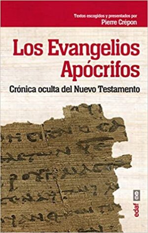 EVANGELIOS APOCRIFOS Crónica oculta del Nuevo testamento
