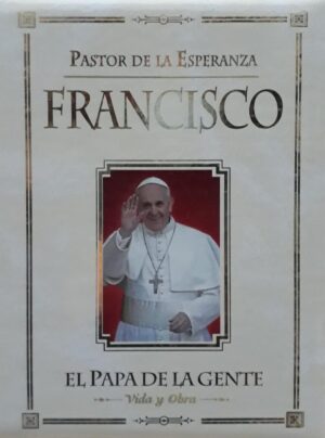 FRANCISCO EL PAPA DE LA GENTE vida y obra