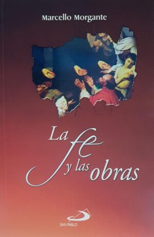 FE Y LAS OBRAS, LA