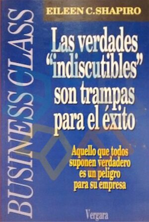 VERDADES INDISCUTIBLES SON TRAMPAS PARA EL EXITO, LAS