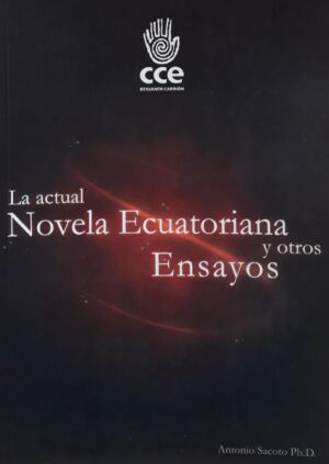 ACTUAL NOVELA ECUATORIANA Y OTROS ENSAYOS, LA