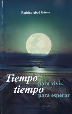 TIEMPO PARA VIVIR, TIEMPO PARA ESPERAR