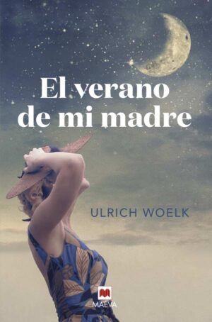 VERANO DE MI MADRE, EL Una delicosa novela de iniciación, un niño y el amor