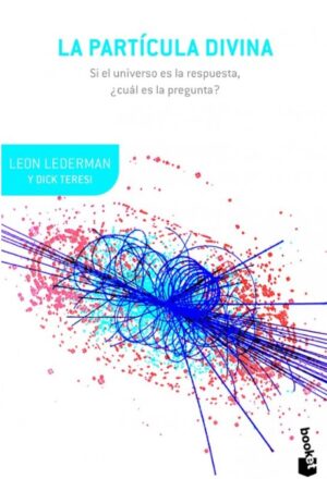 PARTICULA DIVINA, LA si el universo es la respuesta, ¿cuál es la pregunta?