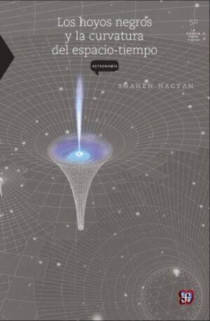 HOYOS NEGROS Y LA CURVATURA DEL ESPACIO - TIEMPO, LOS