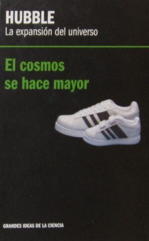 HUBBLE LA EXPANSION DEL UNIVERSO El cosmos se hace mayor
