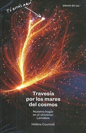 TRAVESIA POR LOS MARES DEL COSMOS Nuestro hogar en el universo Laniakea