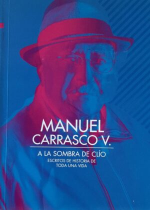 A LA SOMBRA DE CLIO Escritos de historia de toda una vida