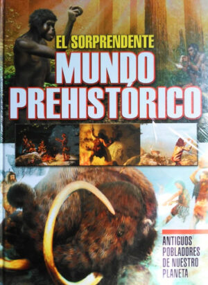 SORPRENDENTE MUNDO PREHISTORICO, EL