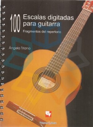 100 ESCALAS DIGITADAS PARA GUITARRA Fragmentos del repertorio