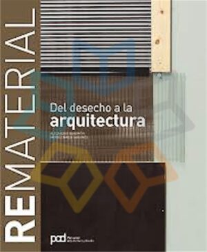 REMATERIAL DEL DESECHO A LA ARQUITECTURA