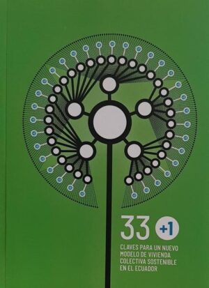 33+1 CLAVES PARA UN NUEVO MODELO DE VIVIENDA SOSTENIBLE EN ECUADOR