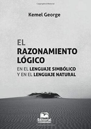 RAZONAMIENTO LOGICO, EL En el lenguaje simbólico y en el lenguaje natural