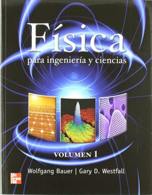 FISICA PARA INGENIERIA Y CIENCIAS Vol. 1