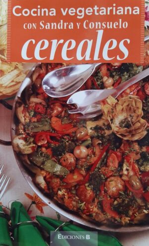 CEREALES COCINA VEGETARIANA CON SANDRA Y CONSUELO
