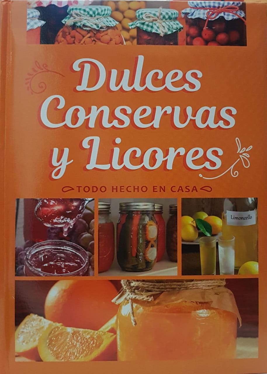 DULCES CONSERVAS Y LICORES Todo hecho en casa