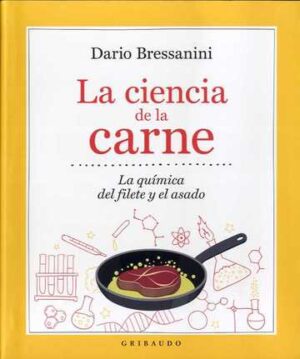 CIENCIA DE LA CARNE, LA La química del filete y el asado