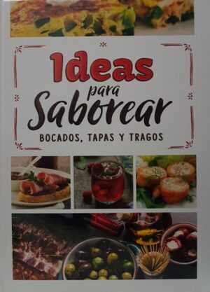 IDEAS PARA SABOREAR Bocados, tapas y tragos