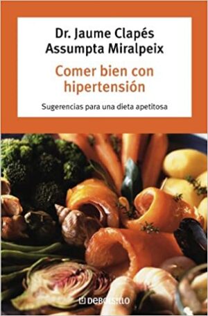 COMER BIEN CON HIPERTENSION Sugerencias para una dieta apetitosa
