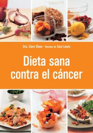 DIETA SANA CONTRA EL CANCER