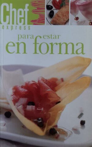 PARA ESTAR EN FORMA Chef Express