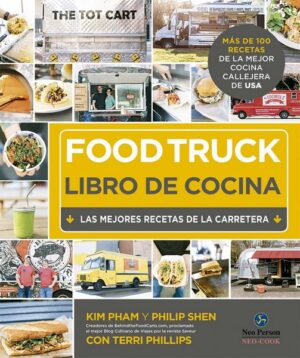 FOOD TRUCK LIBRO DE COCINA Las mejores recetas de la carretera
