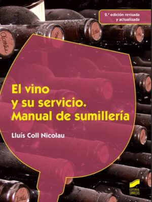 VINO Y SU SERVICIO, EL Manual de sumillería