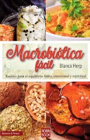 MACROBIOTICA FACIL Recetas para el equilibrio físico, emocional y espiritual