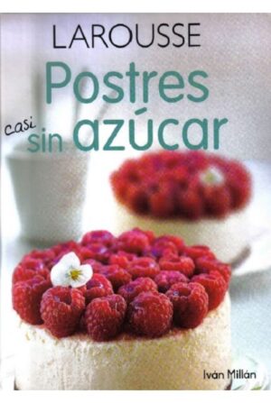 LAROUSSE POSTRES CASI SIN AZUCAR