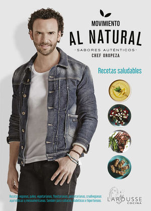 MOVIMIENTO AL NATURAL Sabores auténticos. Recetas saludables