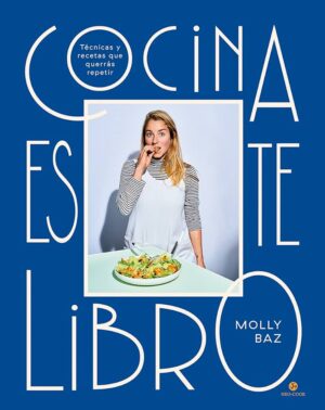COCINA ESTE LIBRO Técnicas y recetas que querrás repetir
