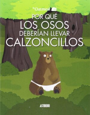 POR QUE LOS OSOS DEBERIAN LLEVAR CALZONCILLOS (comic)