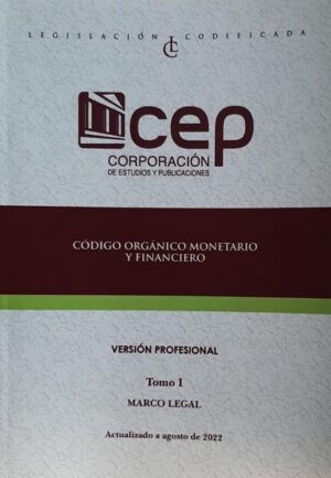 CODIGO ORGANICO MONETARIO Y FINANCIERO Tomo 1 Versión profesional
