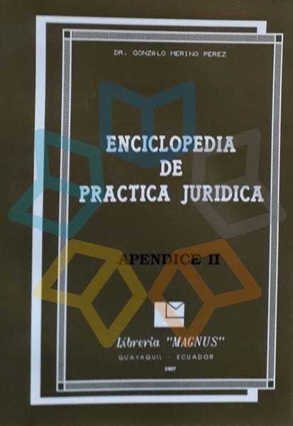 ENCICLOPEDIA DE PRACTICA JURIDICA APENDICE II