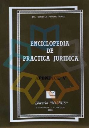 ENCICLOPEDIA DE PRACTICA JURIDICA APENDICE V