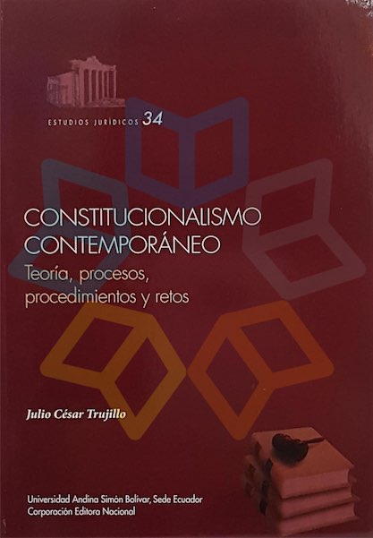 CONSTITUCIONALISMO CONTEMPORANEO Teoría, procesos, procedimientos y retos
