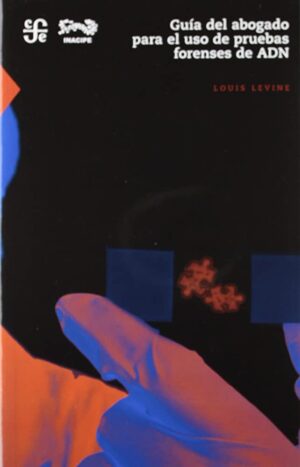 GUIA DEL ABOGADO PARA EL USO DE PRUEBAS FORENSES DE ADN