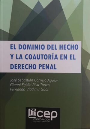 DOMINIO DEL HECHO Y LA COAUTORIA EN EL DERECHO PENAL, EL