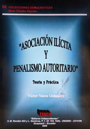 ASOCIACION ILICITA Y PENALISMO AUTORITARIO teoría y práctica