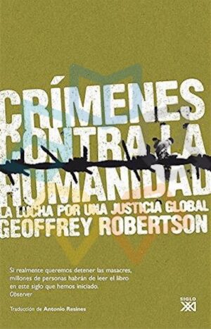 CRIMENES CONTRA LA HUMANIDAD La lucha por una justicia global
