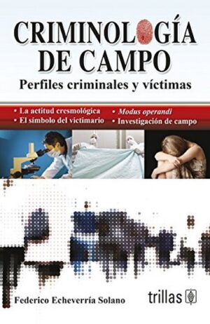 CRIMINOLOGIA DE CAMPO perfiles criminales y víctimas