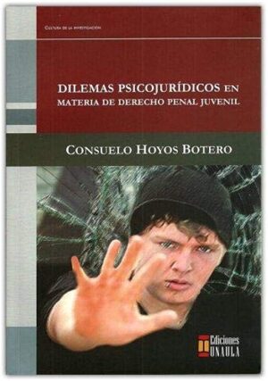 DILEMAS PSICOJURIDICOS EN MATERIA DE DERECHO PENAL JUVENIL