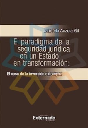 PARADIGMA DE LA SEGURIDAD JURIDICA EN UN ESTADO EN TRANSFORMACION ..invers. extr