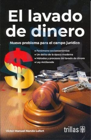 LAVADO DE DINERO, EL Nuevo problema para el campo jurídico
