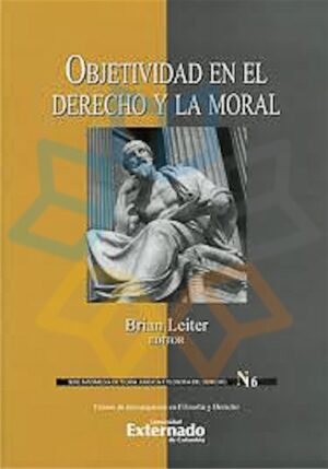OBJETIVIDAD EN EL DERECHO Y LA MORAL