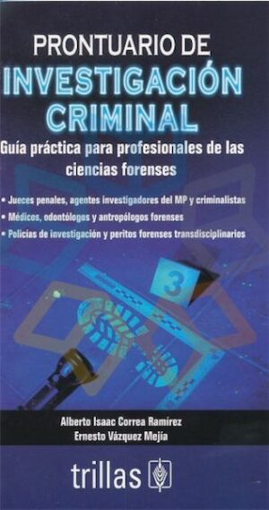 PRONTUARIO DE INVESTIGACION CRIMINAL guía práctica para profesionales de las ciencias forenses