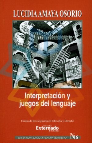 INTERPRETACION Y JUEGOS DEL LENGUAJE Serie de teoría jurídica y filosofía del derecho